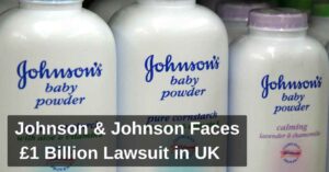 Johnson & Johnson Faces £1 Billion Lawsuit in UK Over Cancer-Causing Baby Powder