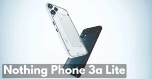 Nothing Phone 3a Lite India Launch Specs, Features & Special Edition Details