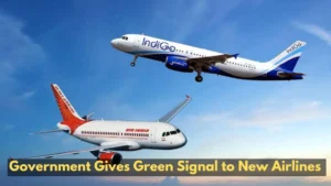 Government Gives Green Signal to New Airlines — India Civil Aviation Sector Expands