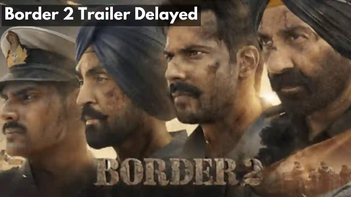 Border 2 Trailer Delayed