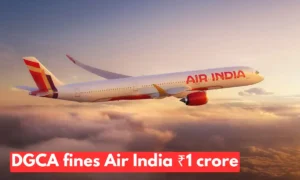 DGCA fines Air India ₹1 crore