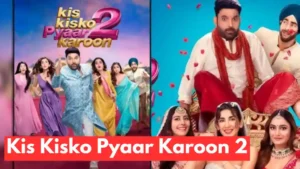 Kis Kisko Pyaar Karoon 2